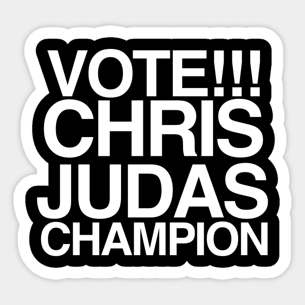 Vote! Chris Judas! Sticker by C E Richards